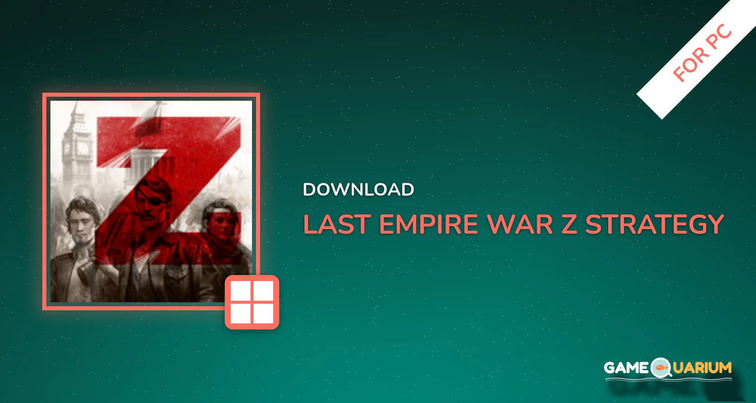 Last Empire - War Z: Strategy for PC Last Empire - War Z: Strategy for PC