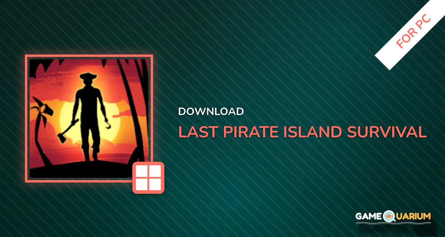 Last Pirate: Island Survival for PC Last Pirate: Island Survival for PC