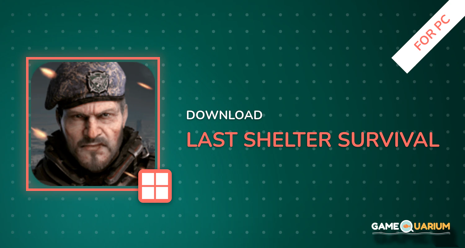 Last Shelter: Survival for PC