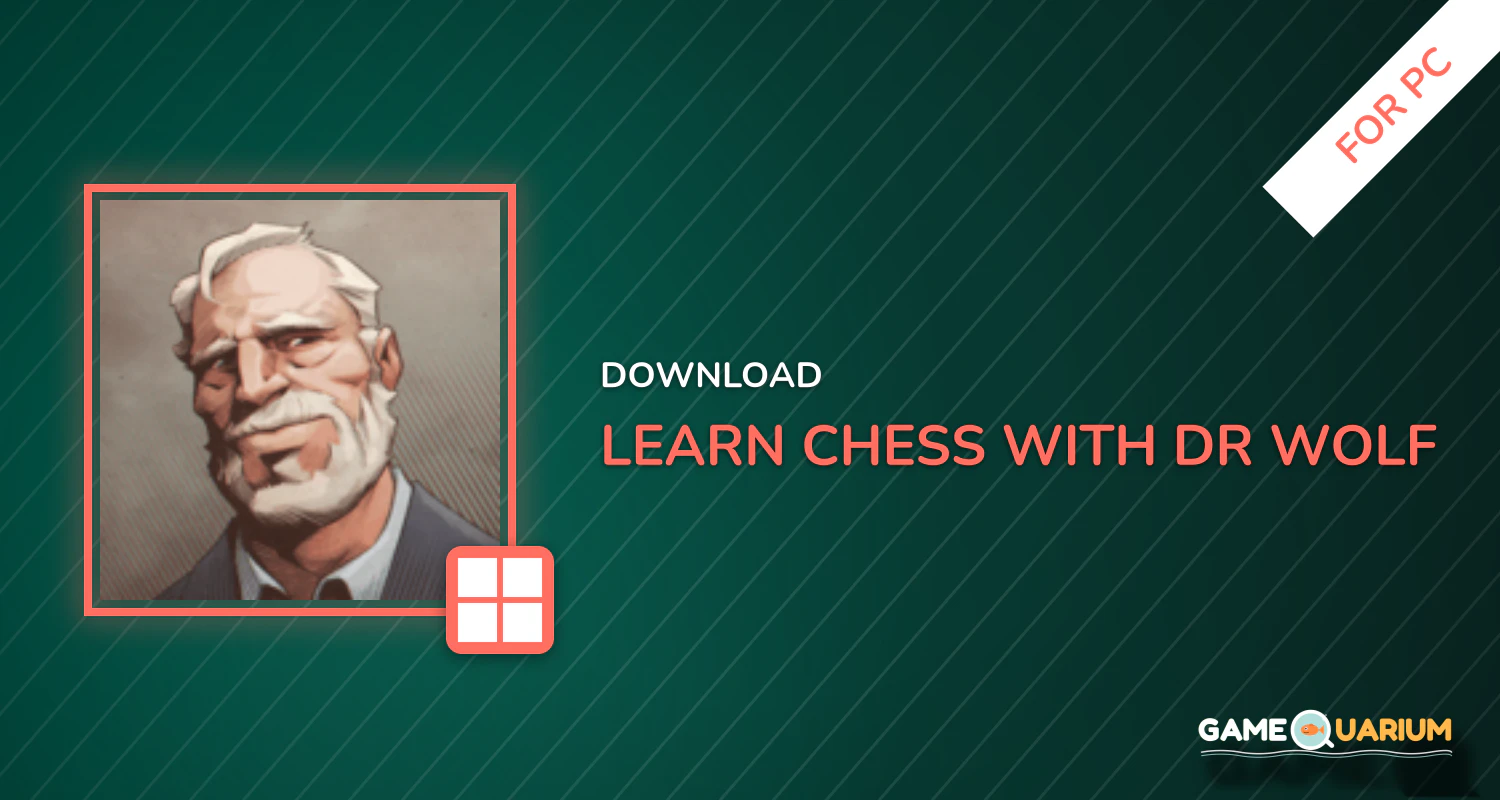 Learn Chess with Dr. Wolf for PC Learn Chess with Dr. Wolf for PC