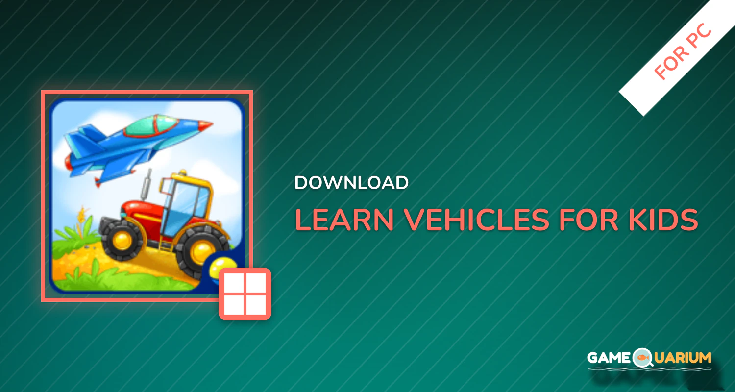 Learn Vehicles for Kids - Transport for Toddlers for PC