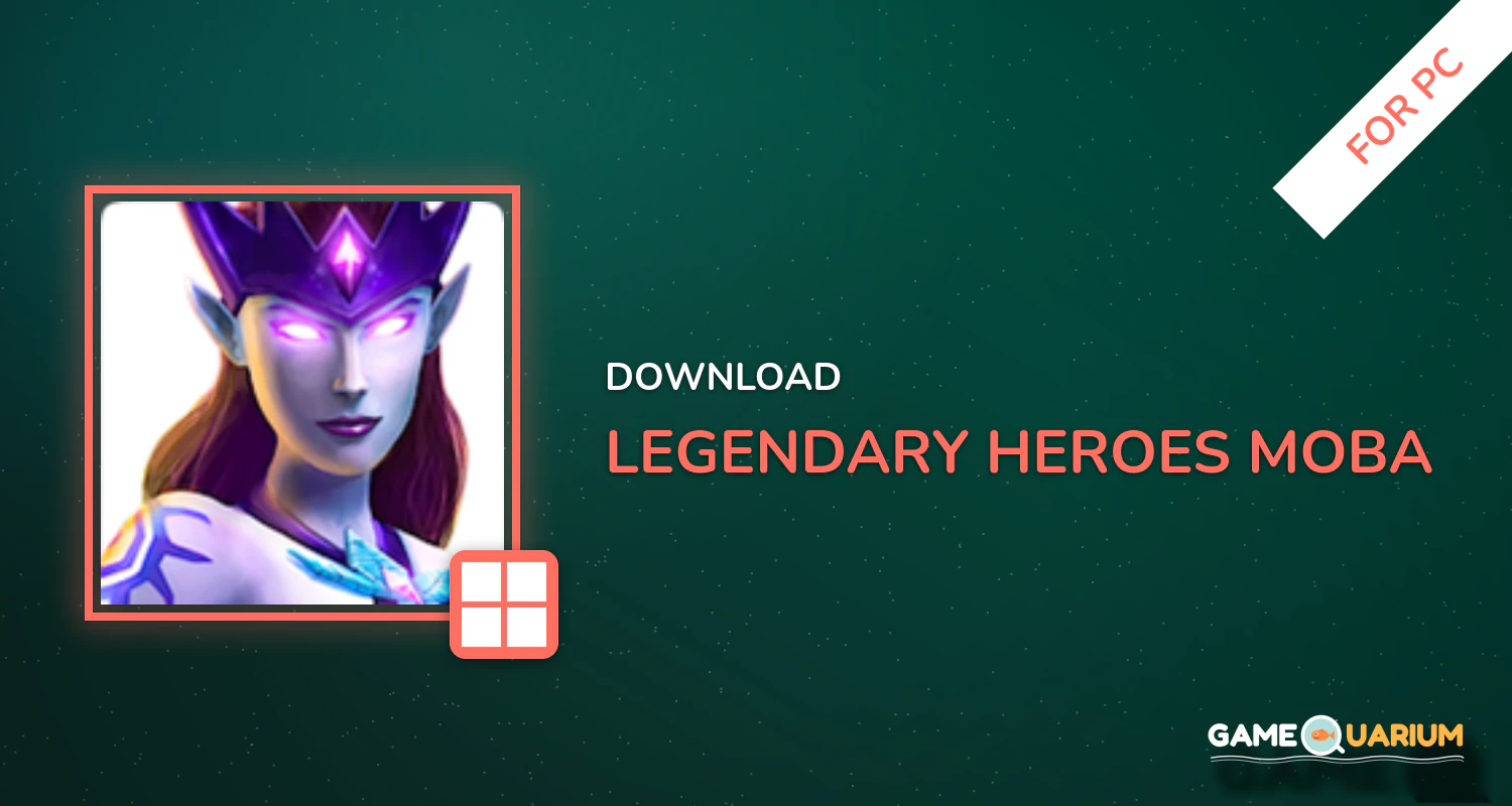Legendary Heroes MOBA for PC Legendary Heroes MOBA for PC