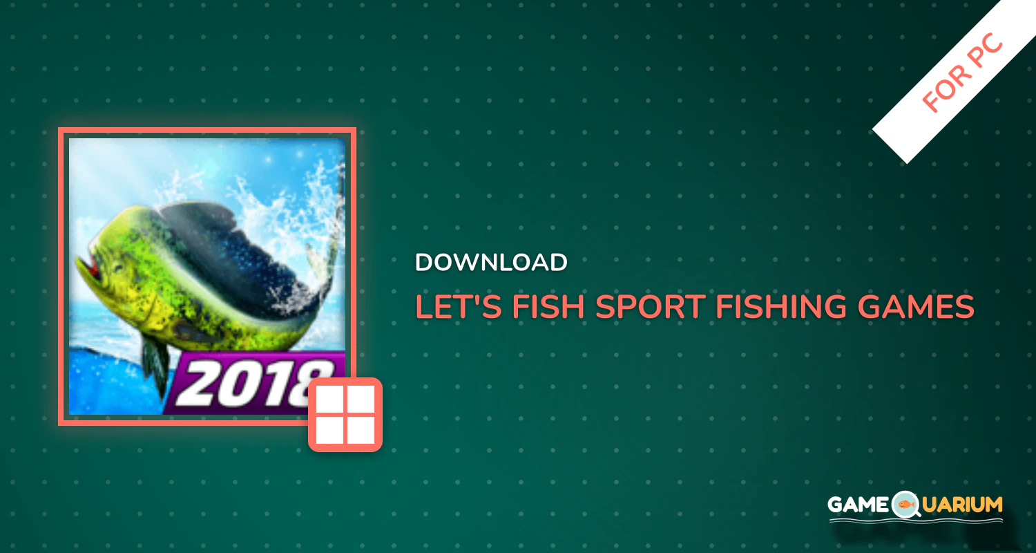 Let's Fish: Sport Fishing Games. Fishing Simulator for PC Let's Fish: Sport Fishing Games. Fishing Simulator for PC
