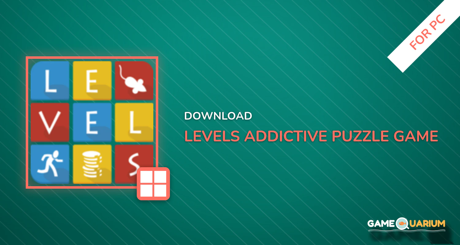 Levels - Addictive Puzzle Game for PC Levels - Addictive Puzzle Game for PC