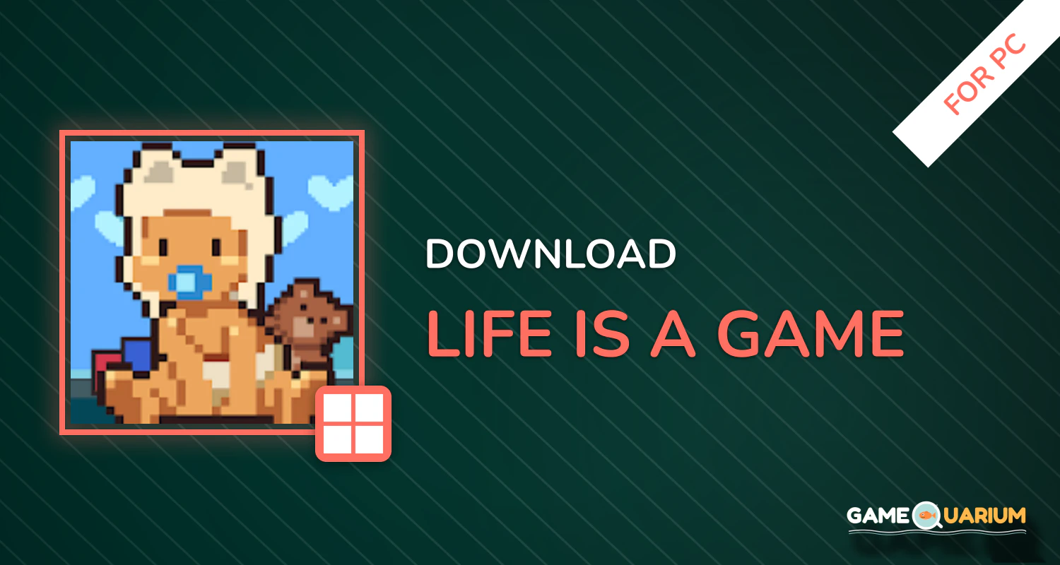 Life is a Game for PC