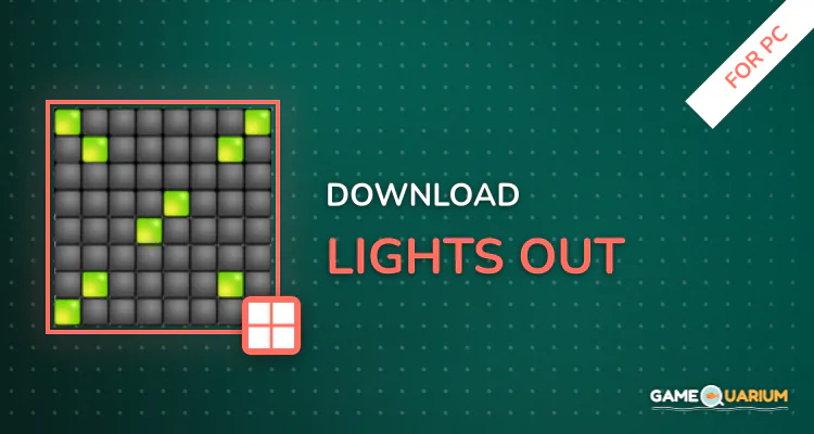 LIGHTS OUT for PC LIGHTS OUT for PC