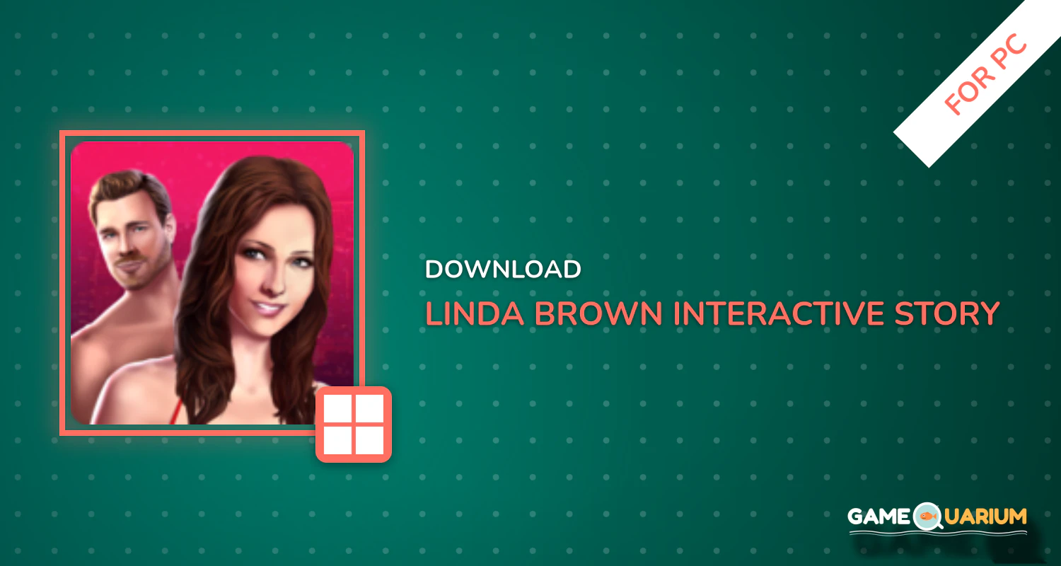 Linda Brown: Interactive Story for PC Linda Brown: Interactive Story for PC
