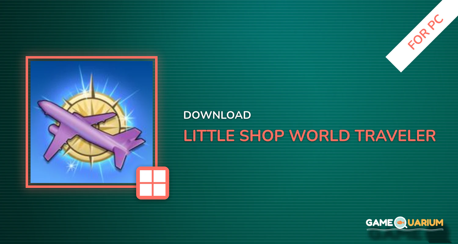 Little Shop: World Traveler for PC