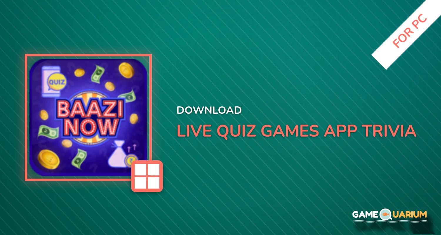 Live Quiz Games App, Trivia & Gaming App for Money for PC