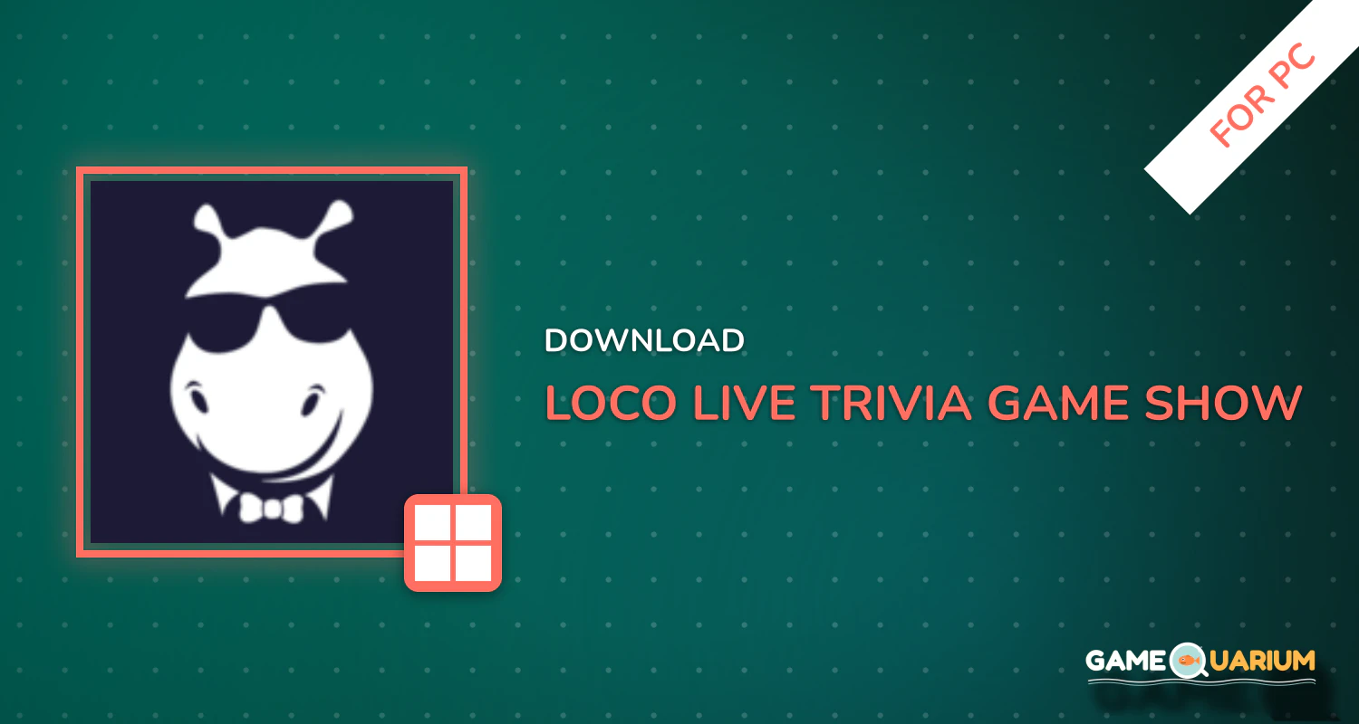 Loco - Live Trivia Game Show for PC Loco - Live Trivia Game Show for PC