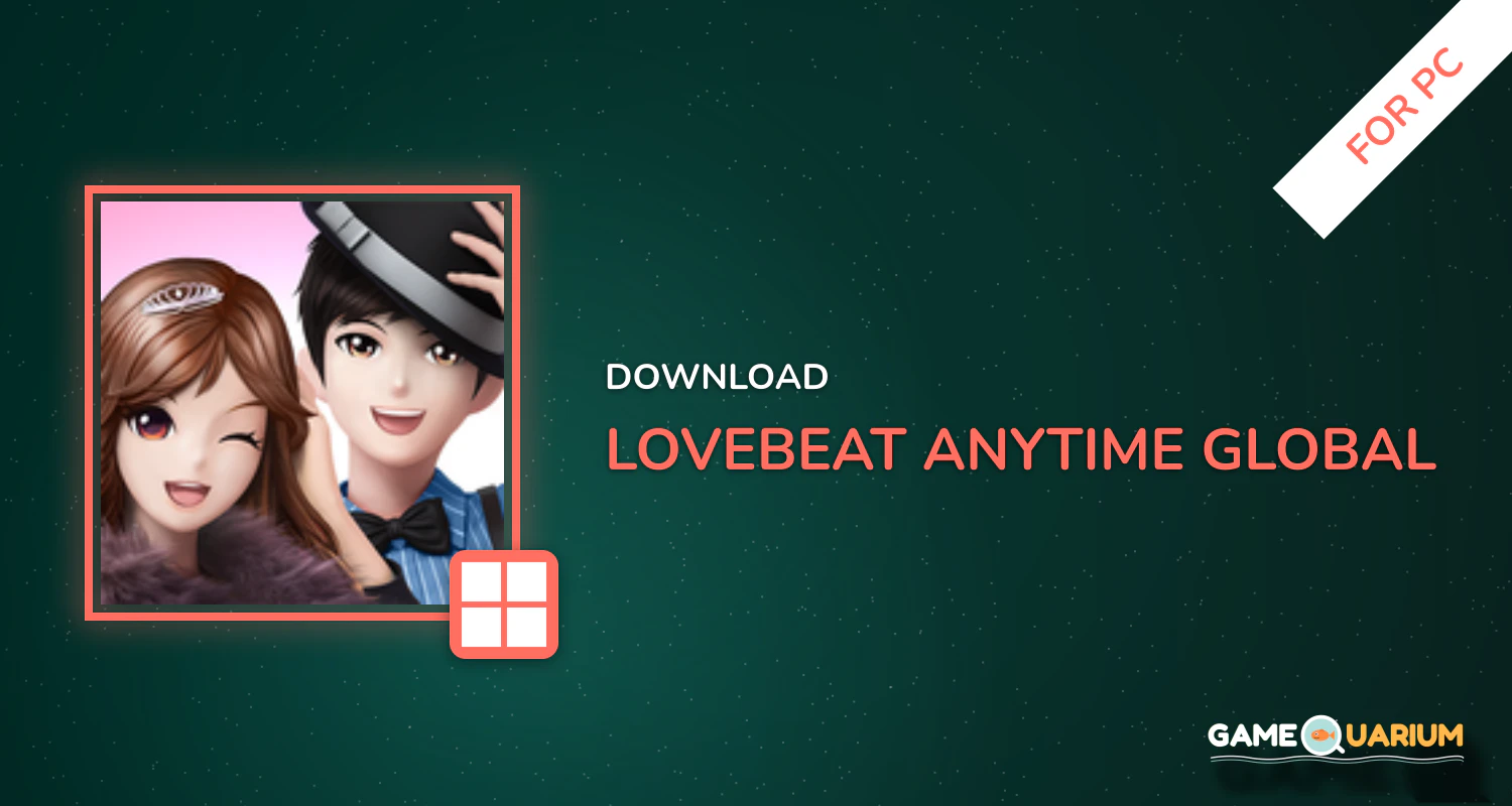 LoveBeat: Anytime (Global) for PC LoveBeat: Anytime (Global) for PC