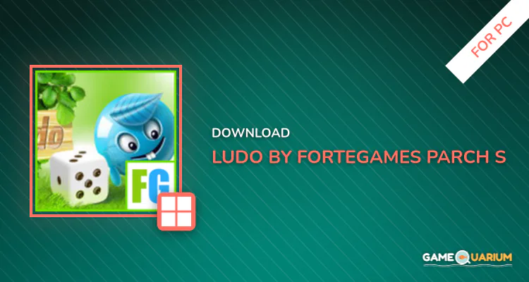 LUDO BY FORTEGAMES( Parchís ) for PC