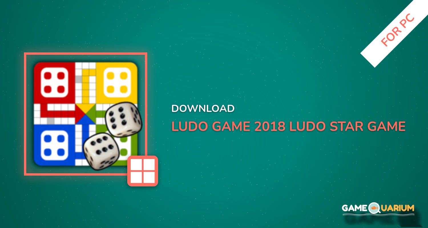Ludo Game : 2018 Ludo Star Game for PC