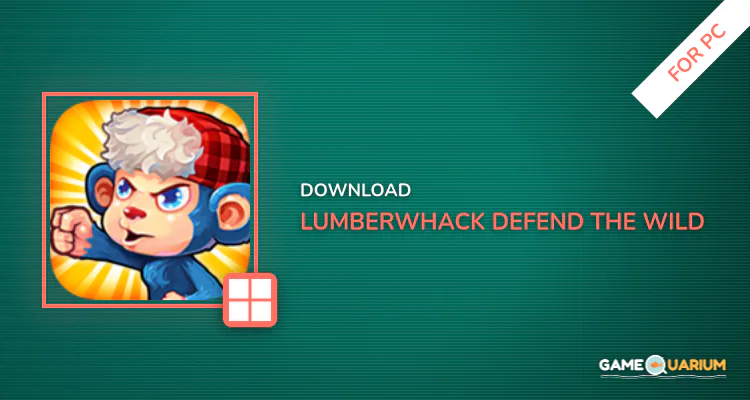 Lumberwhack: Defend the Wild for PC
