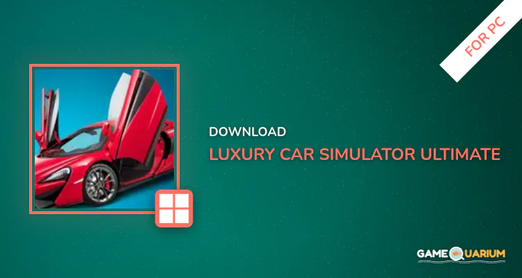 Luxury Car Simulator Ultimate for PC