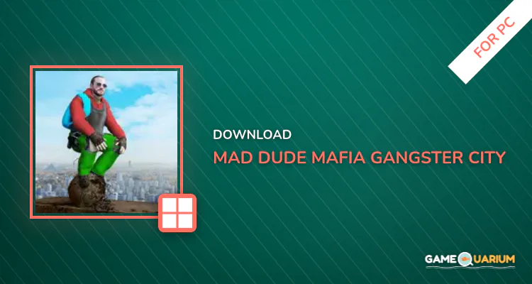 Mad Dude Mafia Gangster City for PC Mad Dude Mafia Gangster City for PC