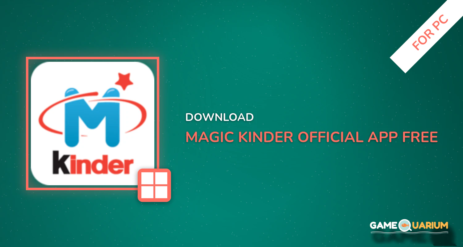 Magic Kinder Official App - Free Kids Games for PC Magic Kinder Official App - Free Kids Games for PC