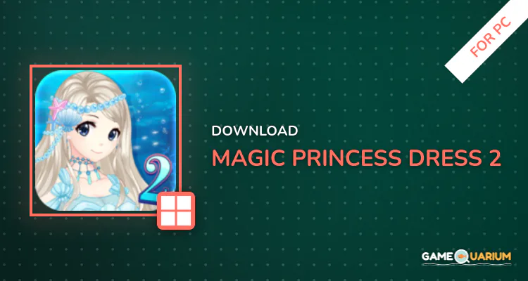 Magic Princess Dress 2 for PC Magic Princess Dress 2 for PC