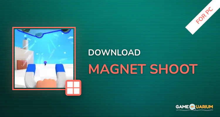 Magnet Shoot for PC Magnet Shoot for PC