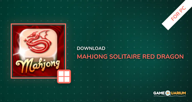 Mahjong Solitaire: Red Dragon for PC Mahjong Solitaire: Red Dragon for PC