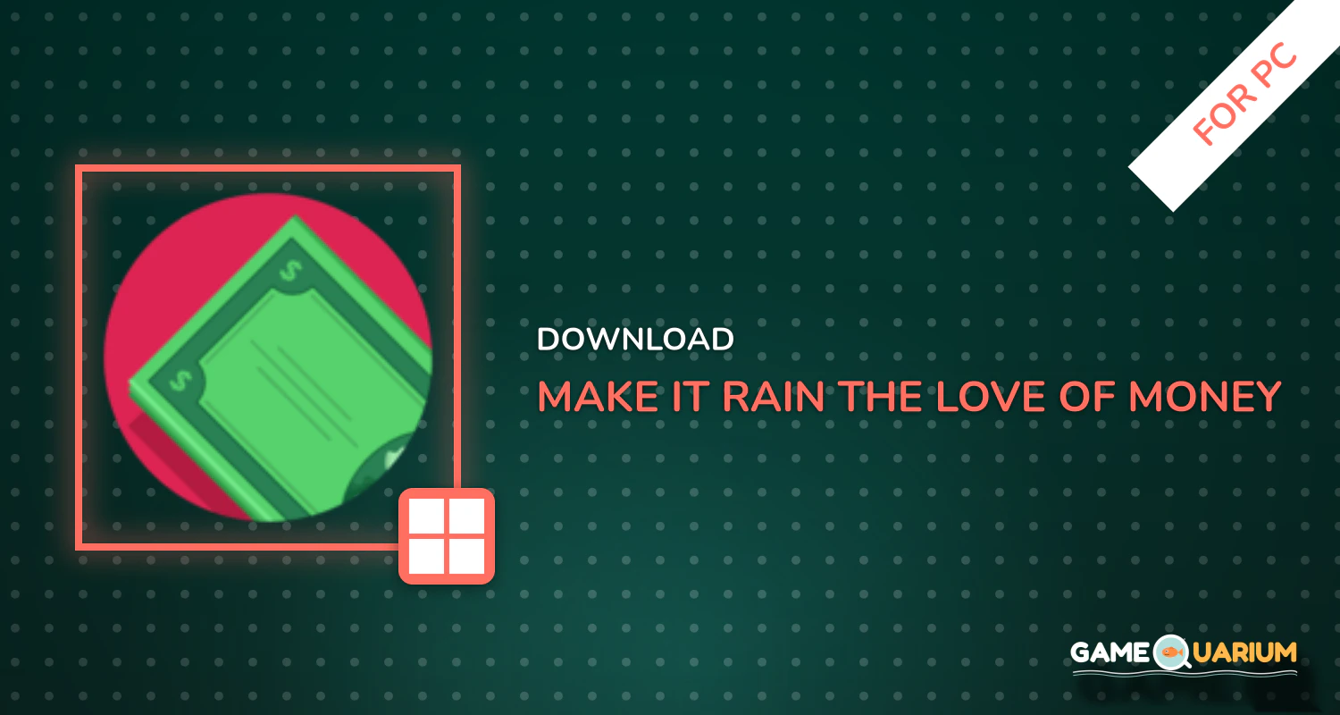 Make It Rain: The Love of Money - Fun & Addicting! for PC Make It Rain: The Love of Money - Fun & Addicting! for PC