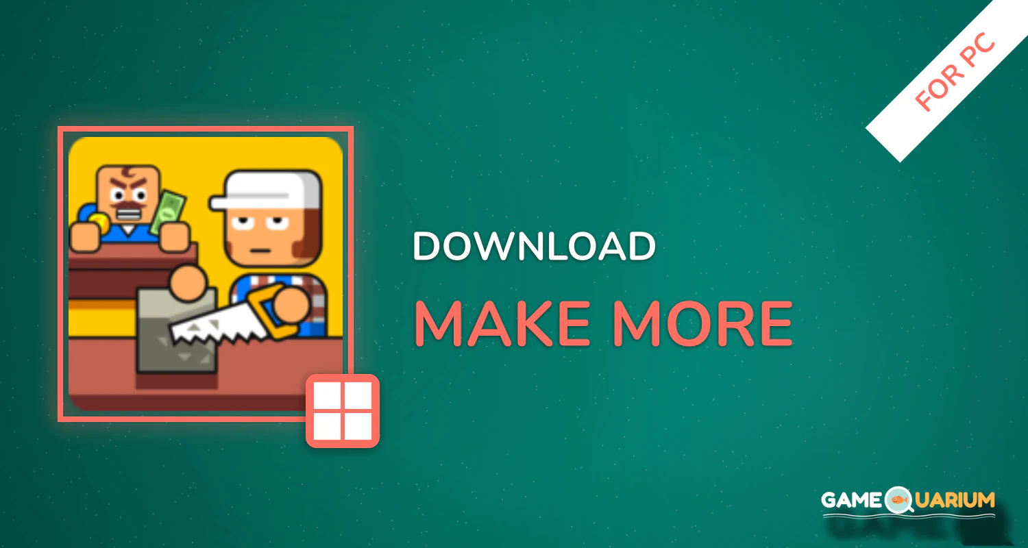 Make More! for PC Make More! for PC