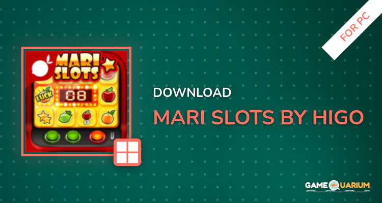 Mari Slots by Higo for PC
