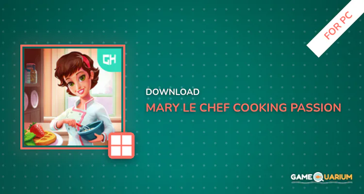 Mary le Chef - Cooking Passion for PC