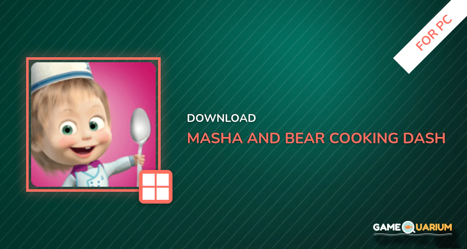 Masha and Bear: Cooking Dash for PC Masha and Bear: Cooking Dash for PC