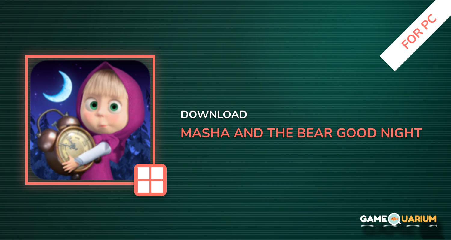 Masha and the Bear: Good Night! for PC Masha and the Bear: Good Night! for PC