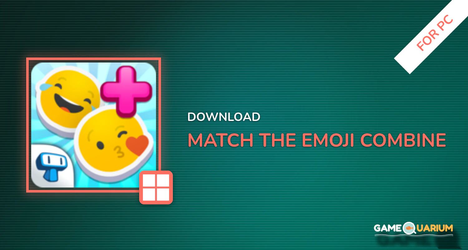 Match The Emoji - Combine and Discover new Emojis! for PC Match The Emoji - Combine and Discover new Emojis! for PC