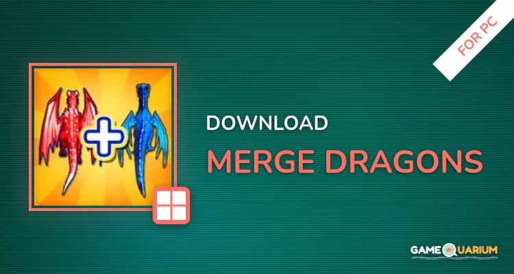 Merge Dragons for PC