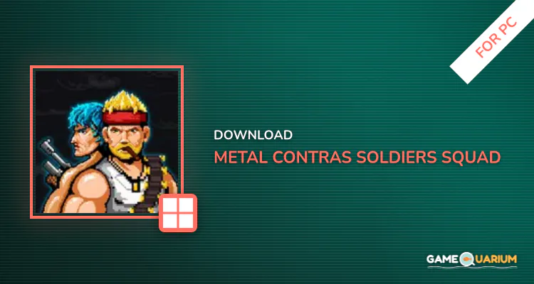 Metal Contras: Soldiers Squad for PC Metal Contras: Soldiers Squad for PC