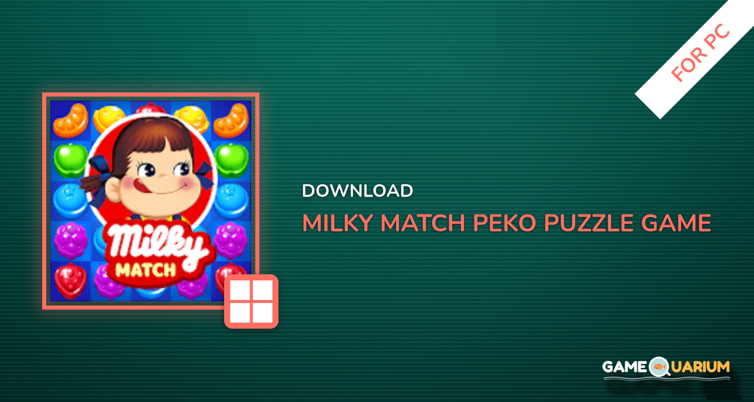Milky Match : Peko Puzzle Game for PC Milky Match : Peko Puzzle Game for PC