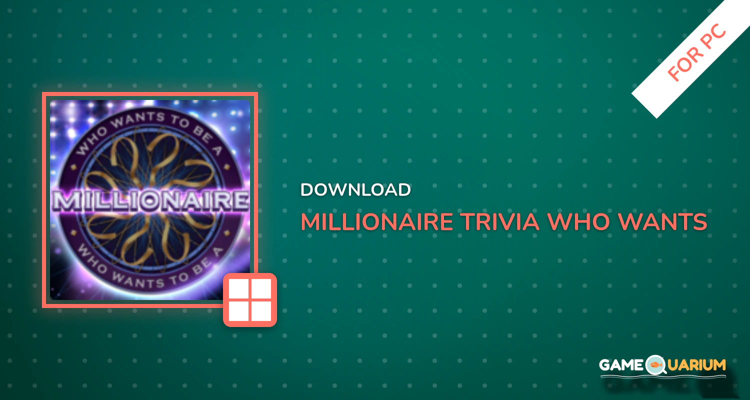 Millionaire Trivia: Who Wants To Be a Millionaire? for PC