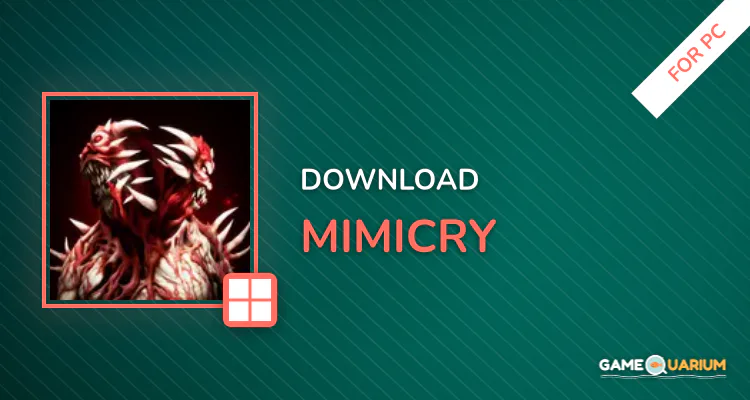 Mimicry for PC Mimicry for PC