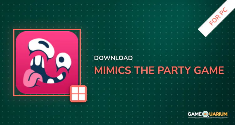 Mimics - THE party game for PC Mimics - THE party game for PC