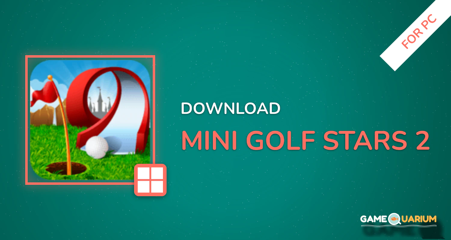 Mini Golf Stars 2 for PC Mini Golf Stars 2 for PC