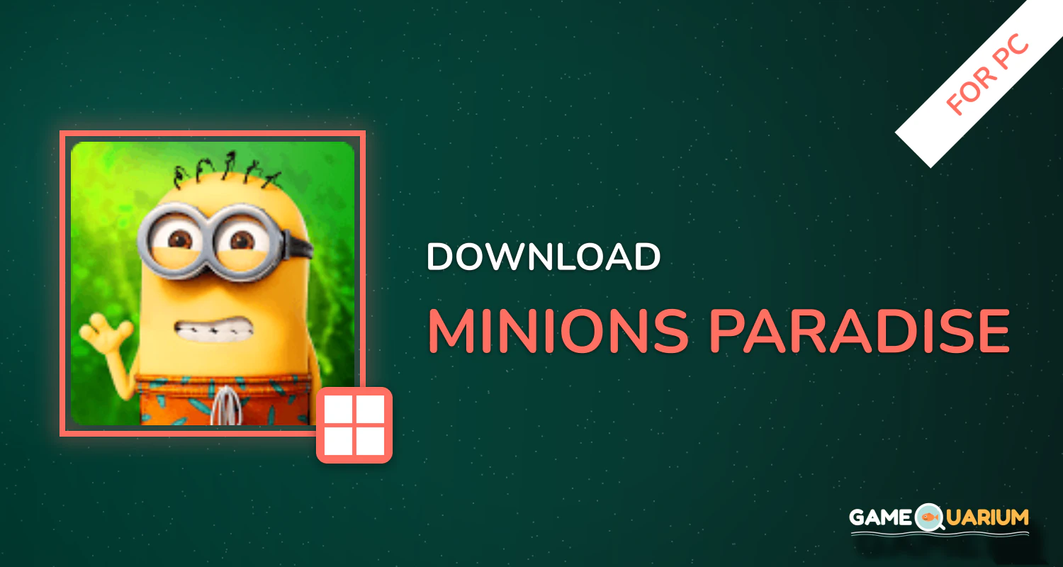 Minions Paradise for PC Minions Paradise for PC
