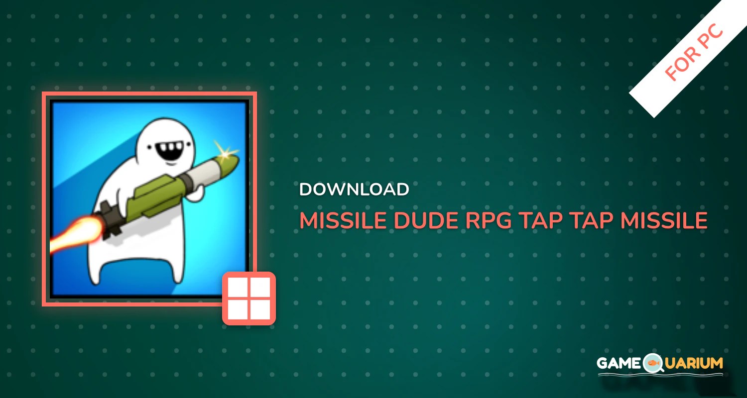 Missile Dude RPG: Tap Tap Missile for PC Missile Dude RPG: Tap Tap Missile for PC