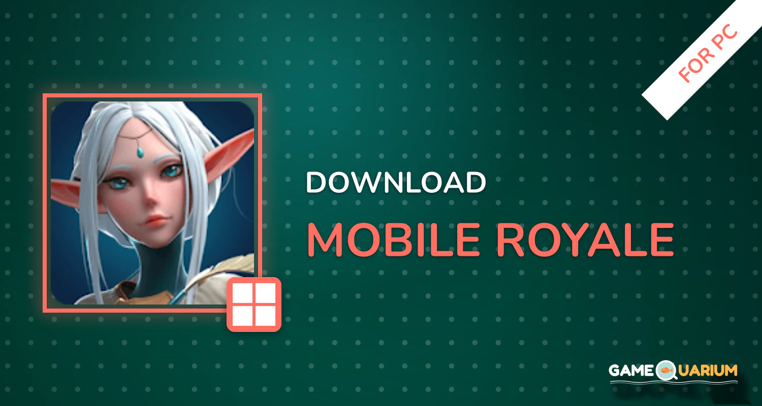 Mobile Royale for PC Mobile Royale for PC