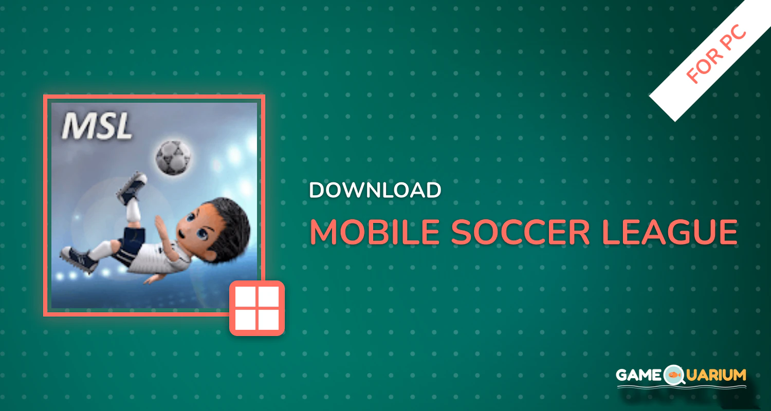 Mobile Soccer League for PC Mobile Soccer League for PC