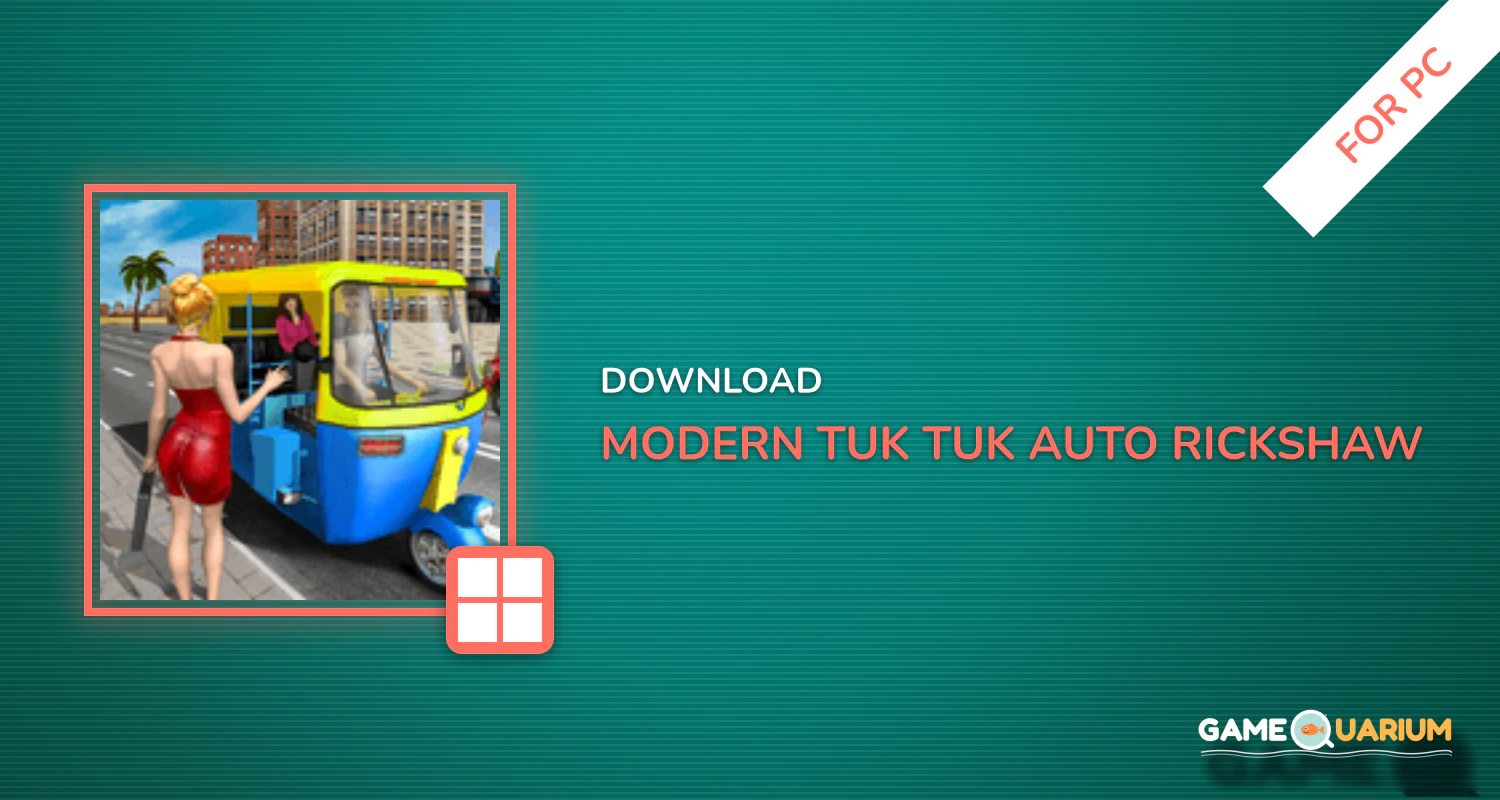 Modern Tuk Tuk Auto Rickshaw: Free Driving Games for PC Modern Tuk Tuk Auto Rickshaw: Free Driving Games for PC