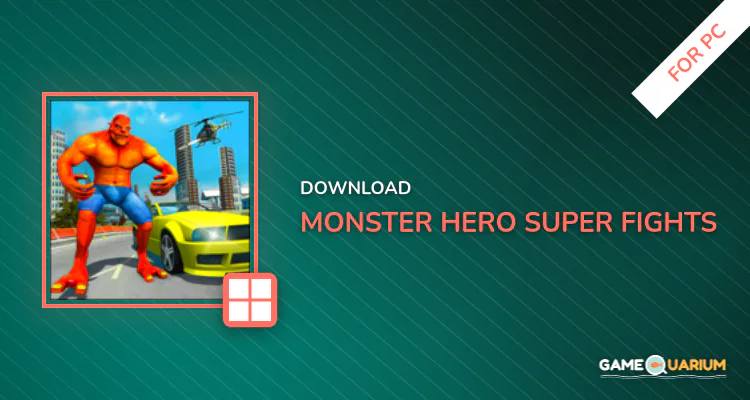 Monster Hero Super Fights for PC Monster Hero Super Fights for PC