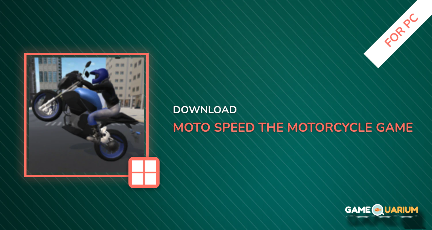 Moto Speed The Motorcycle Game for PC