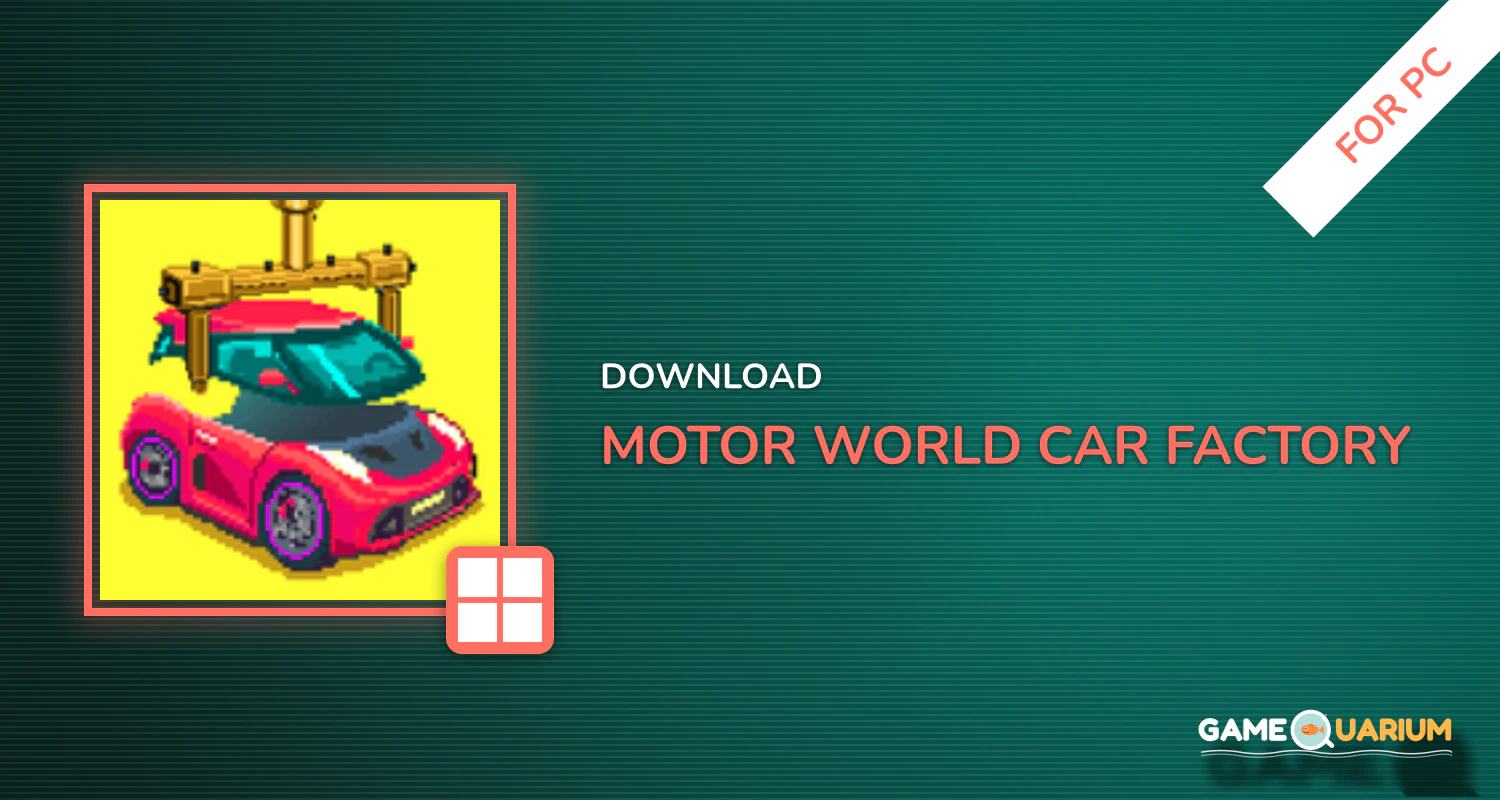 Motor World Car Factory for PC Motor World Car Factory for PC
