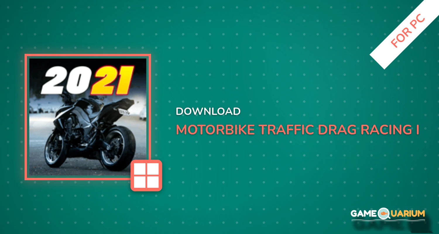 MotorBike: Traffic & Drag Racing I New Race Game for PC MotorBike: Traffic & Drag Racing I New Race Game for PC