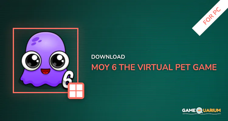 Moy 6 the Virtual Pet Game for PC Moy 6 the Virtual Pet Game for PC