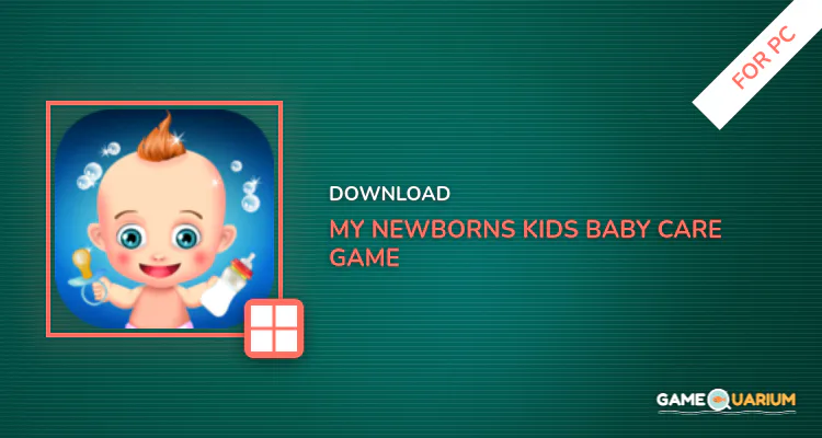 My Newborns Kids - Baby Care Game for PC My Newborns Kids - Baby Care Game for PC