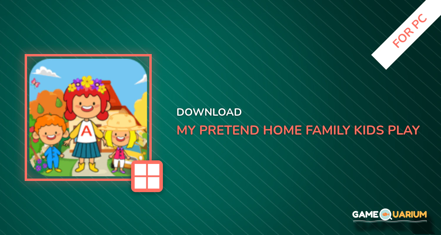 My Pretend Home & Family - Kids Play Town Games! for PC My Pretend Home & Family - Kids Play Town Games! for PC